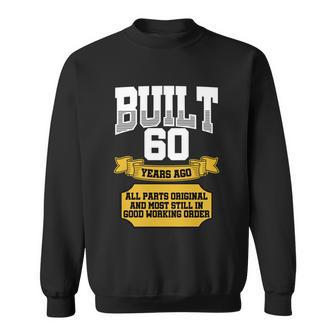 Built 60Th Birthday All Original Part Tshirt Sweatshirt - Monsterry