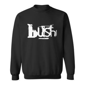 Bush Tshirt Sweatshirt - Monsterry