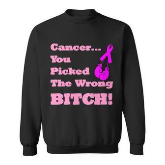 Cancer You Picked The Wrong Bitch Breast Cancer Sweatshirt - Thegiftio UK