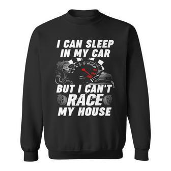 Cant Race My House Sweatshirt - Seseable
