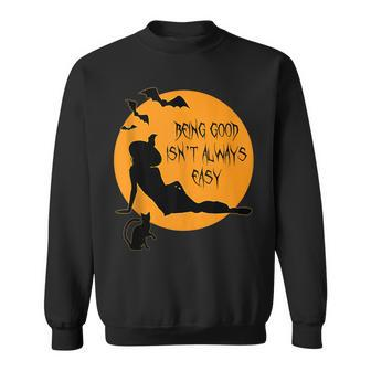 Cat And Witch Being Good Isnt Always Easy Adult Halloween Sweatshirt - Seseable