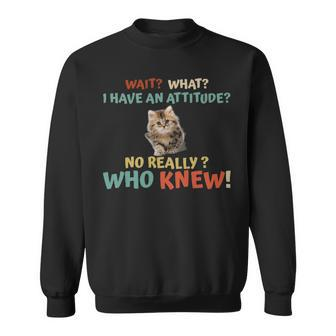 Cat Attitude Really Sweatshirt - Monsterry