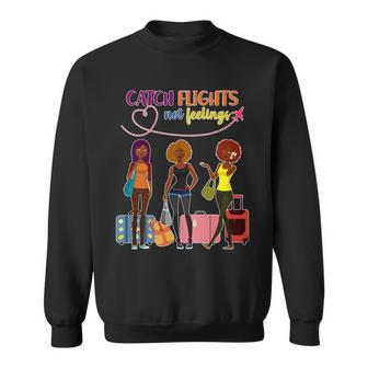 Catch Flights Not Feelings T-Shirt Graphic Design Printed Casual Daily Basic Sweatshirt - Thegiftio UK