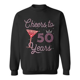 Cheers To 50 Years 50Th Birthday 50 Years Old Bday Sweatshirt - Seseable