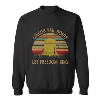 Chicos Bail Bonds Let Freedom Ring Vintage Sweatshirt - Monsterry