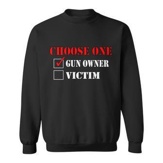 Choose One Gun Owner Victim Tshirt Sweatshirt - Monsterry AU