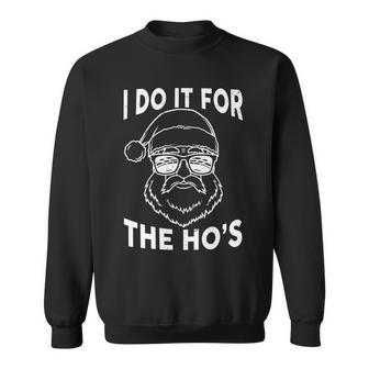 Christmas I Do It For The Hos X-Mas Tshirt Sweatshirt - Monsterry UK