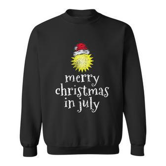Christmas In July Merry Christmas Funny Sweatshirt - Thegiftio