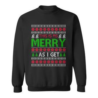 Christmas This Is As Merry As I Get Christmas Sweater Graphic Design Printed Casual Daily Basic Sweatshirt - Thegiftio UK