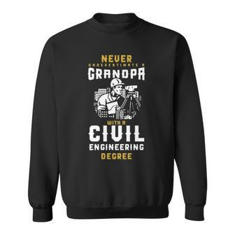 Civil Engineering Grandpa Grandfather Never Underestimate Sweatshirt - Thegiftio UK