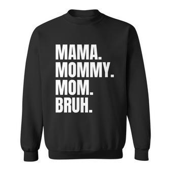 Classic Mama Mommy Mom Bruh Meme Sweatshirt - Monsterry DE