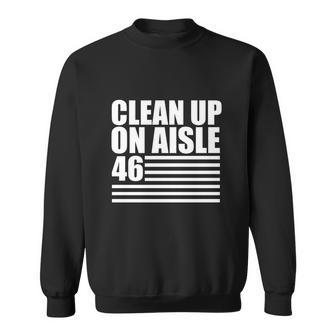 Clean Up On Aisle Funny Anti Biden Sweatshirt - Monsterry CA