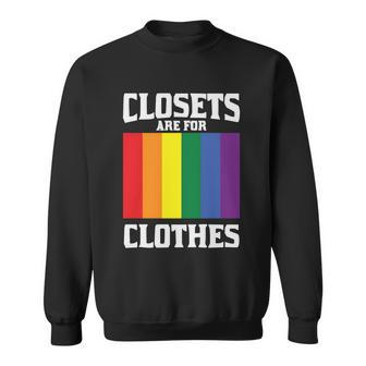 Closets Are For Clothes Lgbt Gay Pride Lesbian Bisexual Ally Quote Sweatshirt - Monsterry DE