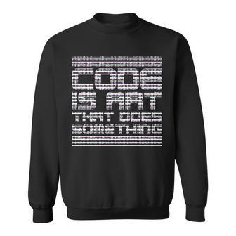 Code Is Art That Does Something Sweatshirt - Monsterry UK