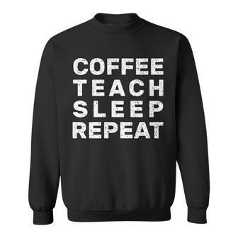 Coffee Teach Sleep Repeat Graphic Design Printed Casual Daily Basic Sweatshirt - Thegiftio UK