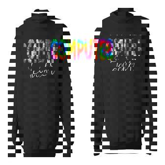 Computer Teacher Tie Dye School Appreciation Sweatshirt - Thegiftio