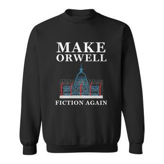 Conservative Make Orwell Fiction Again Sweatshirt - Monsterry