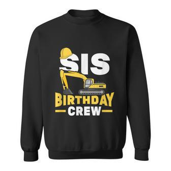 Construction Birthday Party Digger Sister Sis Birthday Crew Graphic Design Printed Casual Daily Basic Sweatshirt - Thegiftio UK