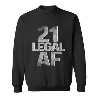 Cool 21St Birthday Gift For Him Her Legal Af 21 Years Old Tshirt Sweatshirt - Monsterry DE