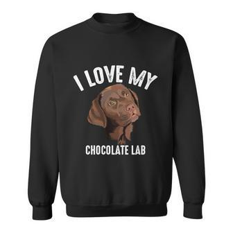 Cool I Love My Chocolate Lab Funny Brown Labrador Pet Gift Funny Gift Sweatshirt - Monsterry UK