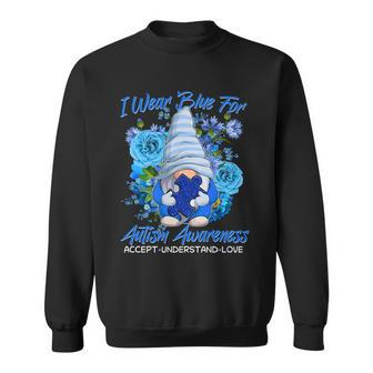 Cool I Wear Blue For Autism Awareness Accept Understand Love Flower Gnome V2 Sweatshirt - Monsterry DE