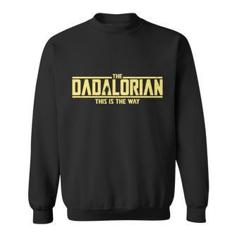 Cool The Dadalorian This Is The Way Tshirt Sweatshirt - Monsterry DE