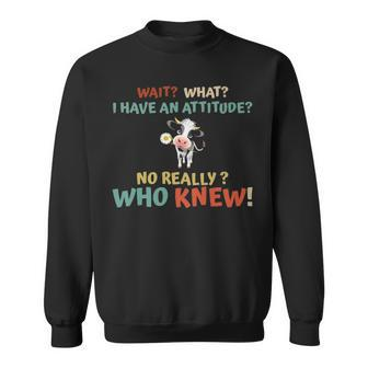 Cow Attitude Really Sweatshirt - Monsterry
