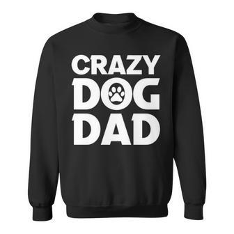 Crazy Dog Dad V2 Sweatshirt - Seseable