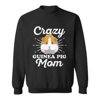 Crazy Guinea Pig Mom Quote For Your Guinea Pig Mom Funny Gift Graphic Design Printed Casual Daily Basic Sweatshirt - Thegiftio UK
