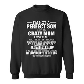 Crazy Mom And Perfect Son Funny Quote Sweatshirt - Monsterry CA