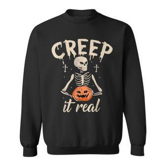 Creep It Real Halloween Funny Skeleton Lover Undead Monster Sweatshirt - Seseable