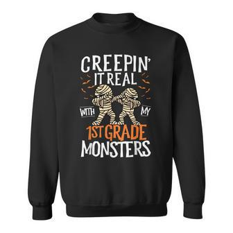 Creepin It Real With My 1St Grade Monsters Halloween Teacher School Sweatshirt - Seseable