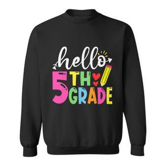 Cute Hello Fifth Grade Outfit Happy Last Day Of School Great Gift Sweatshirt - Monsterry