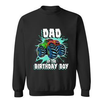Dad Of The Birthday Boy Monster Truck Birthday Party Gift Sweatshirt - Monsterry UK