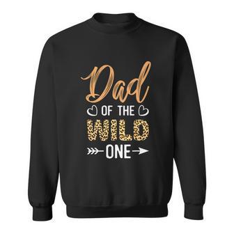 Dad Of The Wild One Toddler 1St Birthday Leopard Dad Boy Sweatshirt - Monsterry