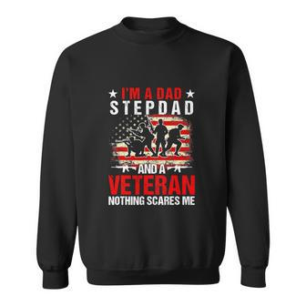 Dad Stepdad And A Veteran Fathers Day Funny 4Th Of July Sweatshirt - Monsterry