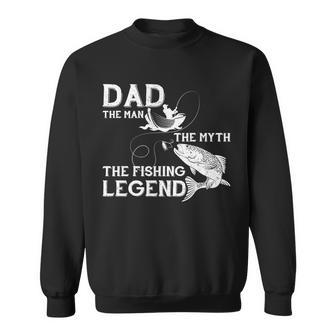 Dad The Fishing Legend Sweatshirt - Monsterry