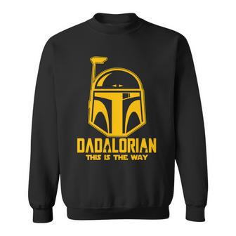 Dadalorian This Is A Way Tshirt Sweatshirt - Monsterry AU