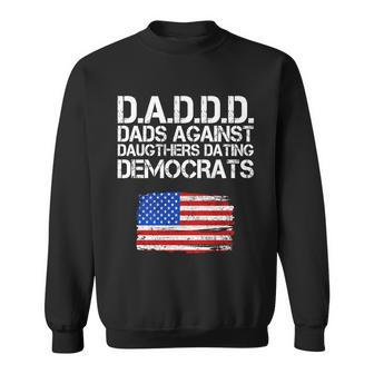 Daddd Dads Against Daughters Dating Democrats Sweatshirt - Monsterry DE