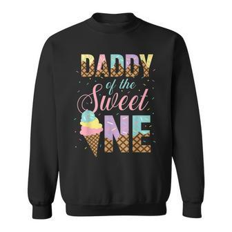 Daddy Of The Sweet One Ice Cream Lovers Sweetie Girls Sweatshirt - Thegiftio UK