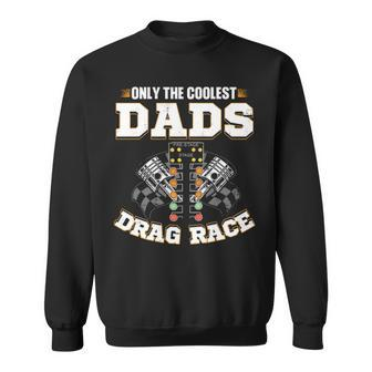 Dads Drag Race Sweatshirt - Seseable
