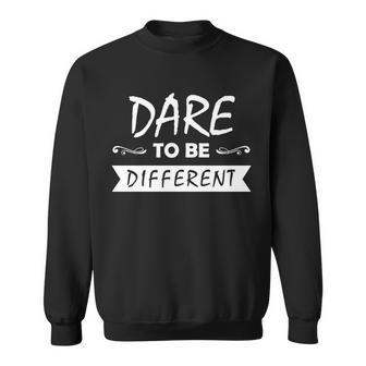 Dare To Be Different Tshirt Sweatshirt - Monsterry UK