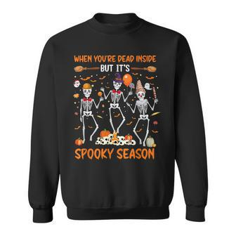 Dead In Side But Its Spooky Season Dancing Skeleton Halloween Sweatshirt - Seseable