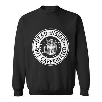 Dead Inside But Caffeinated Halloween Quote Sweatshirt - Monsterry UK