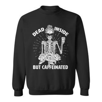 Dead Inside But Caffeinated Tshirt Sweatshirt - Monsterry AU
