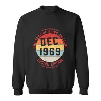 Dec 1969 Birthday The Year Of Being Awesome Gift Sweatshirt - Monsterry UK