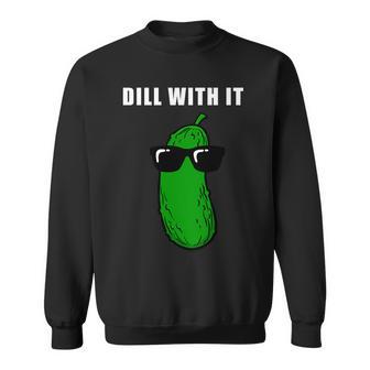 Dill With It Tshirt Sweatshirt - Monsterry UK