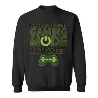 Do Not Disturb Gaming Mode Activated Tshirt Sweatshirt - Monsterry