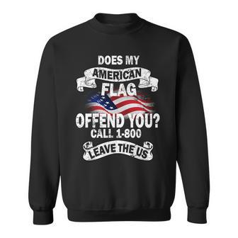 Does My American Flag Offend You Call 7-800 Leave Us Alone T-Shirt Graphic Design Printed Casual Daily Basic Sweatshirt - Thegiftio