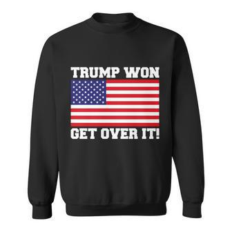 Donald Trump Won Get Over It Usa Flag 45Th President Sweatshirt - Monsterry